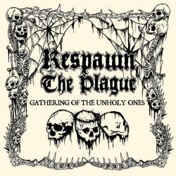 Respawn The Plague : Gathering of the Unholy Ones